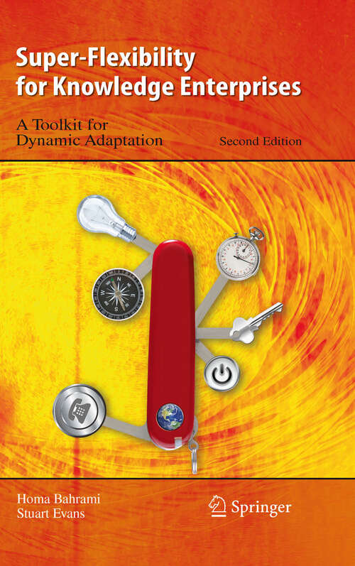 Book cover of Super-Flexibility for Knowledge Enterprises: A Toolkit for Dynamic Adaptation (2nd ed. 2010)