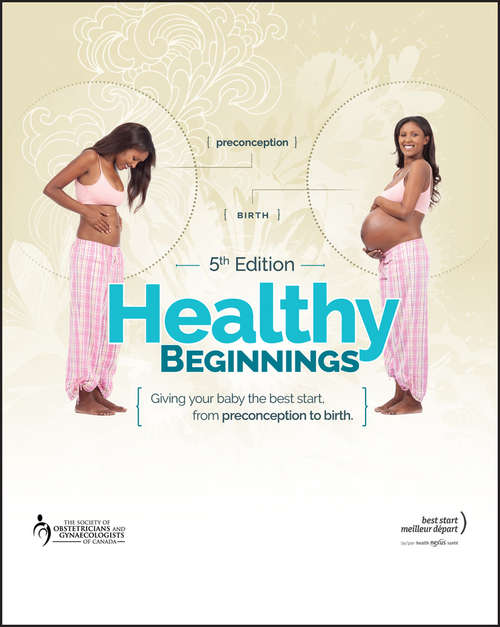 Book cover of Healthy Beginnings: Giving Your Baby the Best Start, from Preconception to Birth (5)