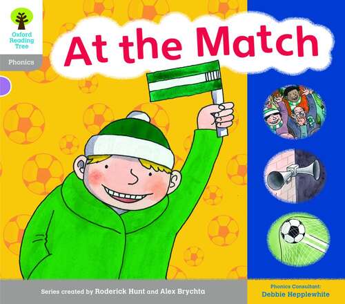 Book cover of Oxford Reading Tree: Stage 1: Floppy's Phonics: Sounds And Letters: At The Match