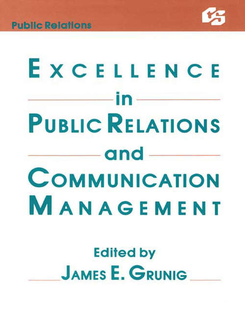 Book cover of Excellence in Public Relations and Communication Management (Routledge Communication Series)