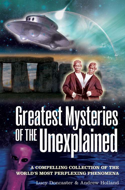 Book cover of Greatest Mysteries of the Unexplained: A Compelling Collection Of The World's Most Perplexing Phenomena