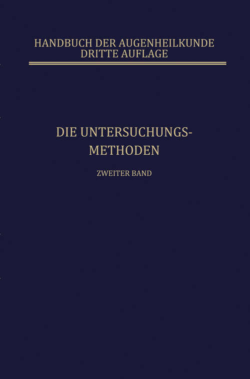 Book cover of Die Untersuchungsmethoden: Die Lehre von den Pupillenbewegungen (3. Aufl. 1924) (Handbuch der Gesamten Augenheilkunde #2)