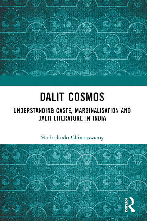 Book cover of Dalit Cosmos: Understanding Caste, Marginalisation and Dalit Literature in India