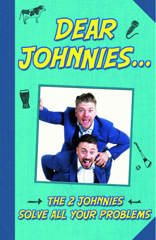 Book cover of Dear Johnnies …: The 2 Johnnies Solve All Your Problems
