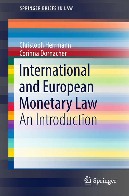 Book cover of International and European Monetary Law: An Introduction (SpringerBriefs in Law)