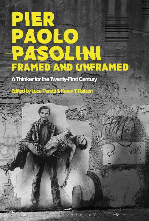 Book cover of Pier Paolo Pasolini, Framed and Unframed (PDF): A Thinker for the Twenty-First Century