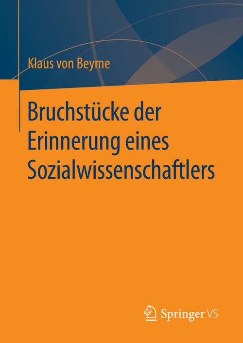 Book cover of Bruchstücke der Erinnerung eines Sozialwissenschaftlers: Erinnerungen Eines Sozialwissenschaftlers (1. Aufl. 2016)