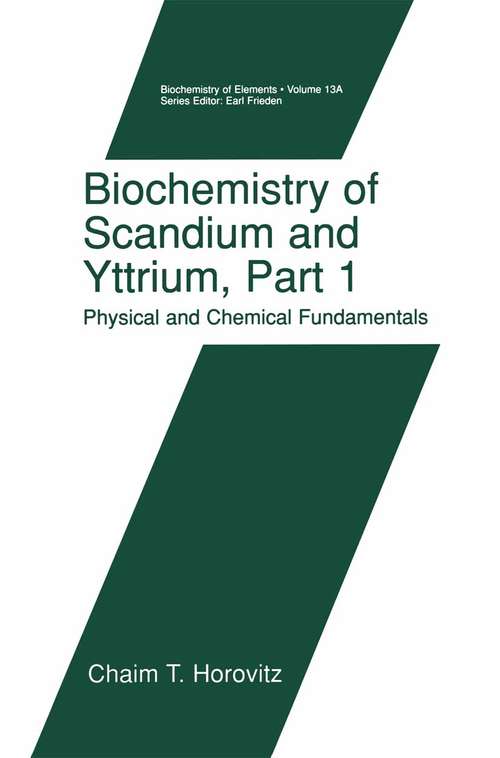 Book cover of Biochemistry of Scandium and Yttrium, Part 1: Physical and Chemical Fundamentals (1999) (Biochemistry of the Elements: 13A)