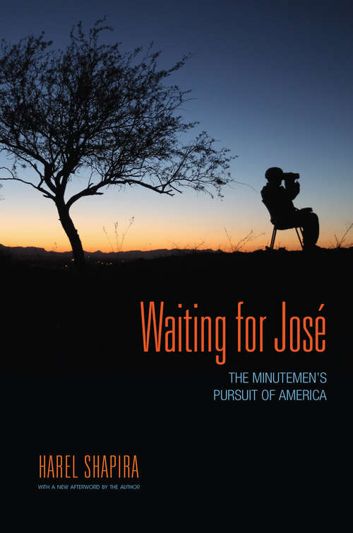 Book cover of Waiting for José: The Minutemen's Pursuit of America