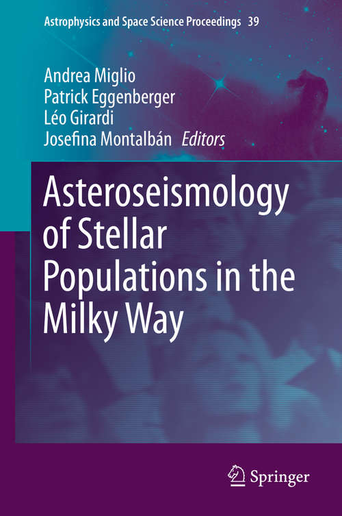 Book cover of Asteroseismology of Stellar Populations in the Milky Way (2015) (Astrophysics and Space Science Proceedings #39)