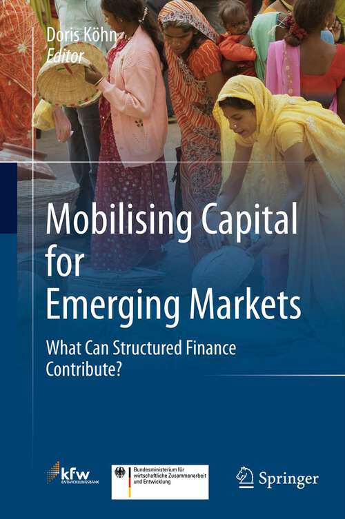 Book cover of Mobilising Capital for Emerging Markets: What Can Structured Finance Contribute? (2011)