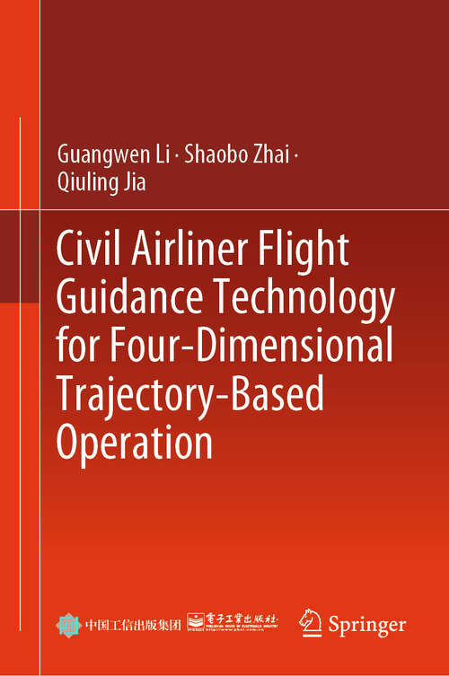 Book cover of Civil Airliner Flight Guidance Technology for Four-Dimensional Trajectory-Based Operation (2024)