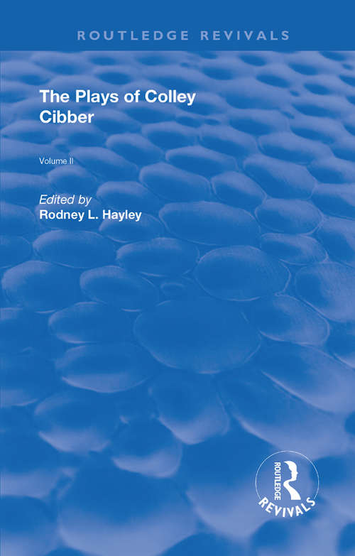 Book cover of The Plays of Colley Cibber: Volume II (Routledge Revivals)