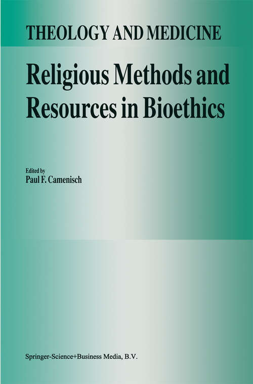 Book cover of Religious Methods and Resources in Bioethics (1994) (Theology and Medicine #2)