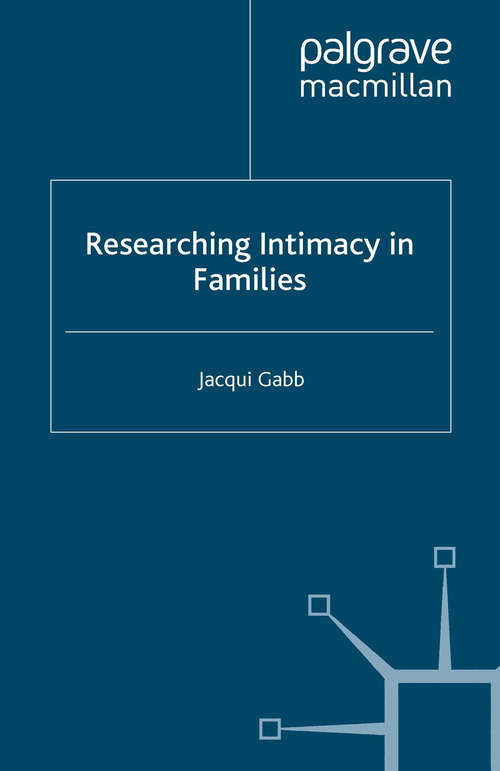 Book cover of Researching Intimacy in Families (2008) (Palgrave Macmillan Studies in Family and Intimate Life)