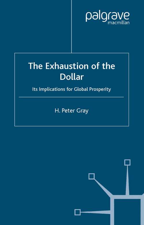 Book cover of The Exhaustion of the Dollar: Its Implications for Global Prosperity (2004)