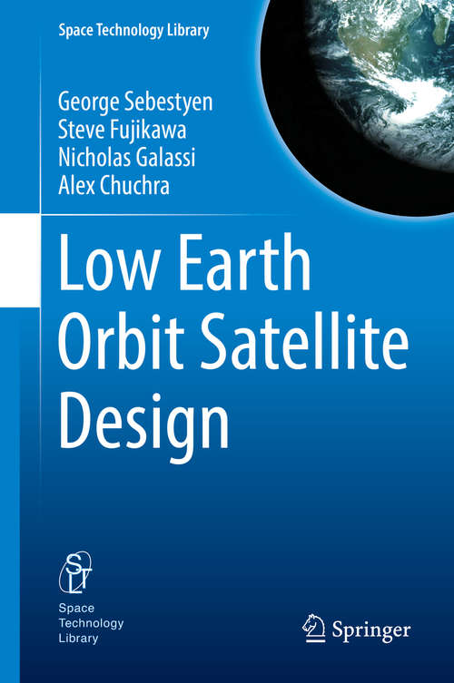Book cover of Low Earth Orbit Satellite Design (Space Technology Library #36)