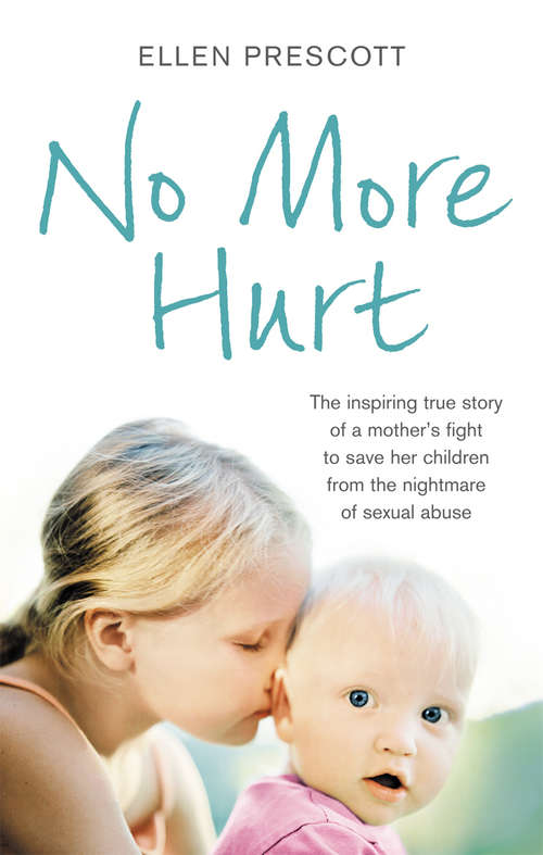 Book cover of No More Hurt: The inspiring true story of a mother's fight to save her children from the nightmare sexual abuse