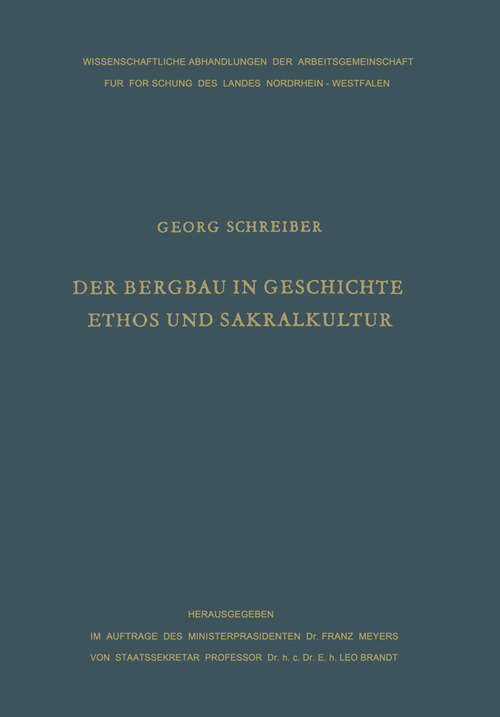 Book cover of Der Bergbau in Geschichte, Ethos und Sakralkultur (1962) (Wissenschaftliche Abhandlungen der Arbeitsgemeinschaft für Forschung des Landes Nordrhein-Westfalen #21)