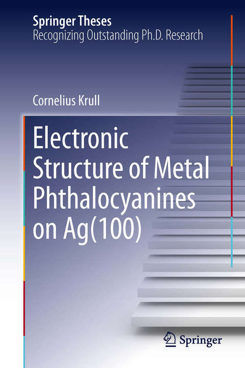 Book cover of Electronic Structure of Metal Phthalocyanines on Ag (2014) (Springer Theses)