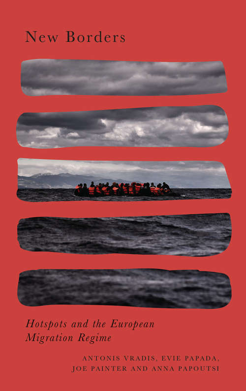 Book cover of New Borders: Hotspots and the European Migration Regime (Radical Geography)