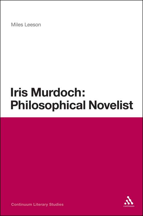 Book cover of Iris Murdoch: Philosophical Novelist