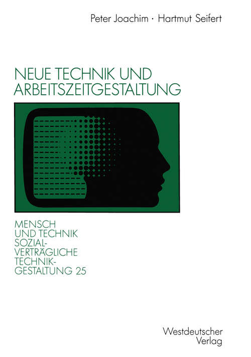 Book cover of Neue Technik und Arbeitszeitgestaltung (1991) (Sozialverträgliche Technikgestaltung, Hauptreihe)