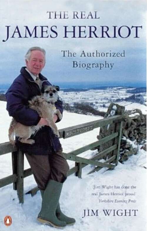 Book cover of The Real James Herriot: The Authorized Biography