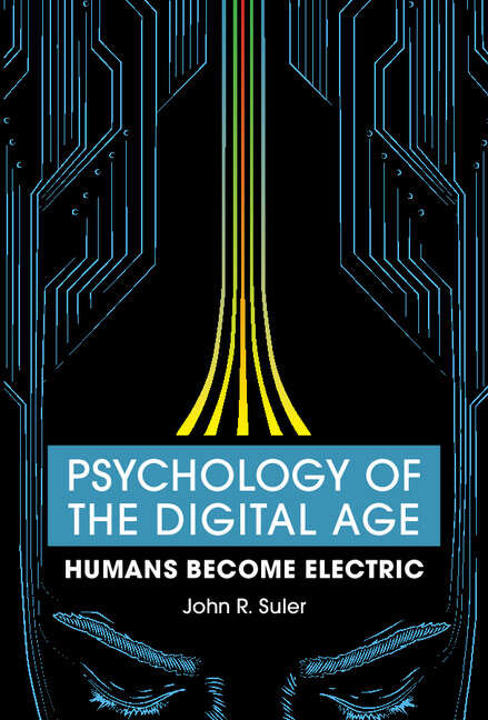 Book cover of Psychology of the Digital Age: Humans Become Electric