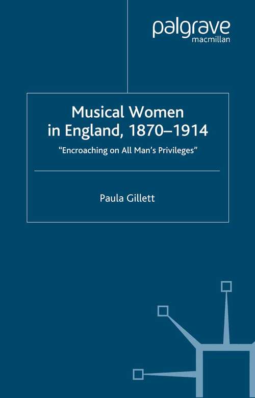 Book cover of Musical Women in England, 1870-1914: Encroaching on All Man's Privileges (2000)