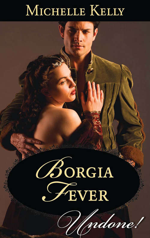 Book cover of Borgia Fever (ePub First edition) (Mills And Boon Historical Undone Ser.)
