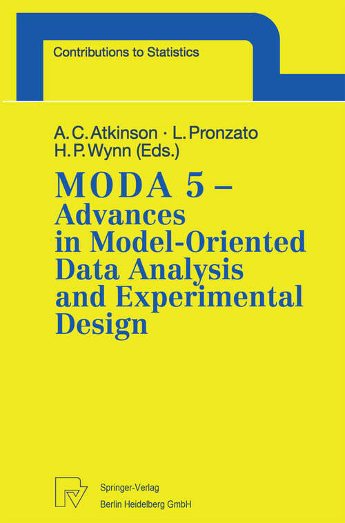 Book cover of MODA 5 - Advances in Model-Oriented Data Analysis and Experimental Design: Proceedings of the 5th International Workshop in Marseilles, France, June 22–26, 1998 (1998) (Contributions to Statistics)