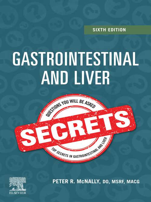 Book cover of Gastrointestinal and Liver Secrets E-Book: Gastrointestinal and Liver Secrets E-Book (6) (Secrets)