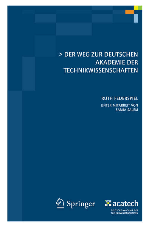 Book cover of Der Weg zur Deutschen Akademie der Technikwissenschaften (2011)