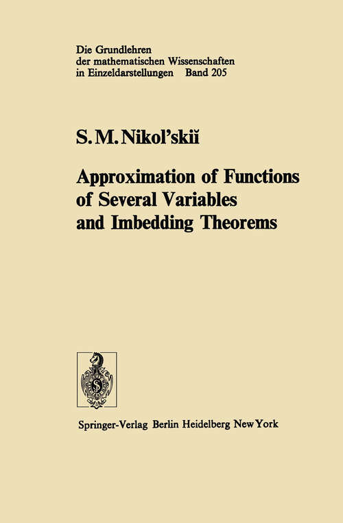 Book cover of Approximation of Functions of Several Variables and Imbedding Theorems (1975) (Grundlehren der mathematischen Wissenschaften #205)