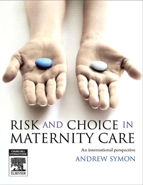 Book cover of E-Book Risk and Choice in Maternity Care: E-Book Risk and Choice in Maternity Care