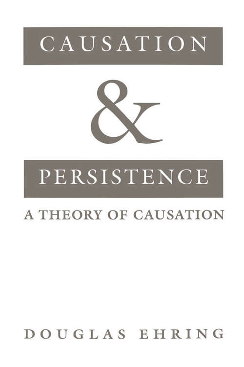 Book cover of Causation and Persistence: A Theory of Causation