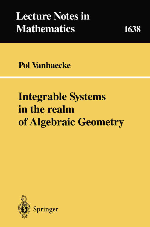 Book cover of Integrable Systems in the realm of Algebraic Geometry (1996) (Lecture Notes in Mathematics #1638)