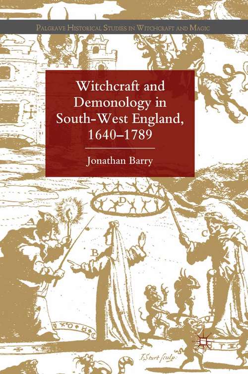 Book cover of Witchcraft and Demonology in South-West England, 1640-1789 (2012) (Palgrave Historical Studies in Witchcraft and Magic)