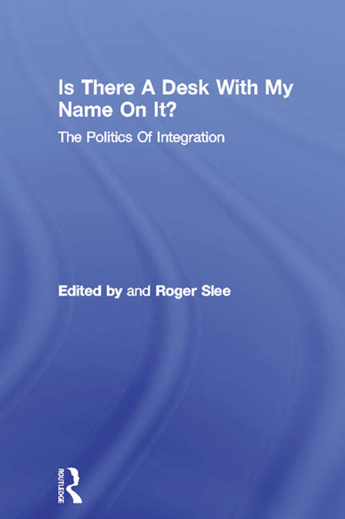 Book cover of Is There A Desk With My Name On It?: The Politics Of Integration
