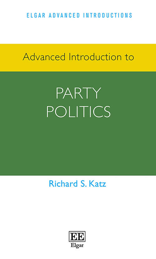 Book cover of Advanced Introduction to Party Politics (Elgar Advanced Introductions series)