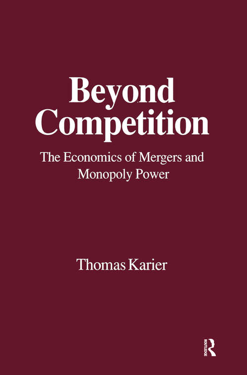 Book cover of Beyond Competition: Economics of Mergers and Monopoly Power