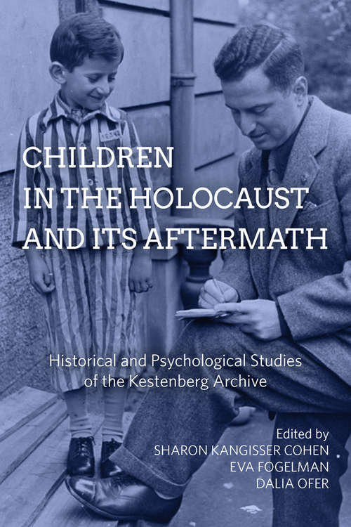 Book cover of Children in the Holocaust and its Aftermath: Historical and Psychological Studies of the Kestenberg Archive