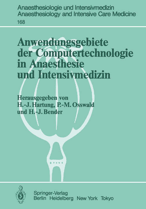 Book cover of Anwendungsgebiete der Computertechnologie in Anaesthesie und Intensivmedizin (1985) (Anaesthesiologie und Intensivmedizin   Anaesthesiology and Intensive Care Medicine #168)