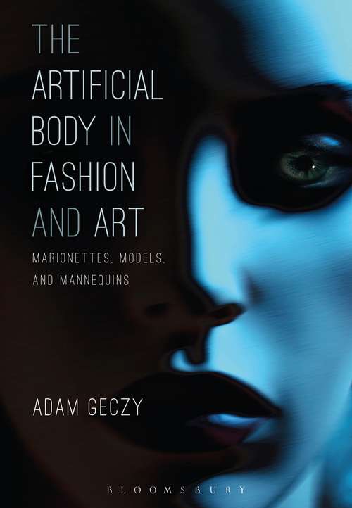 Book cover of The Artificial Body in Fashion and Art: Marionettes, Models and Mannequins