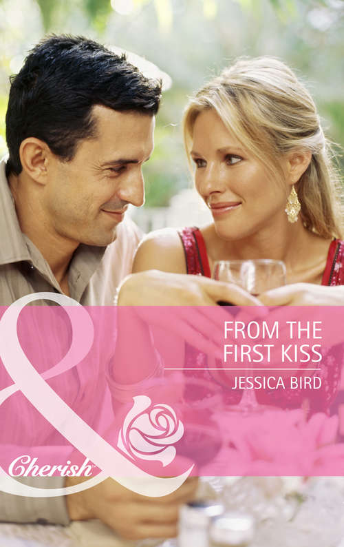 Book cover of From the First Kiss (ePub First edition) (Mills And Boon Cherish Ser.)