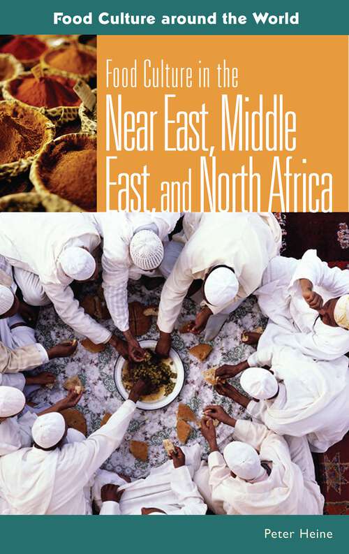 Book cover of Food Culture in the Near East, Middle East, and North Africa (Food Culture around the World)
