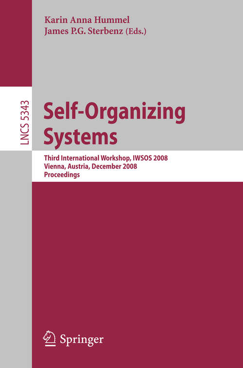Book cover of Self-Organizing Systems: Third International Workshop, IWSOS 2008, Vienna, Austria, December 10-12, 2008 (2008) (Lecture Notes in Computer Science #5343)