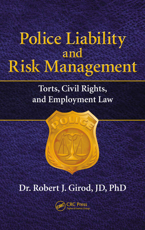 Book cover of Police Liability and Risk Management: Torts, Civil Rights, and Employment Law