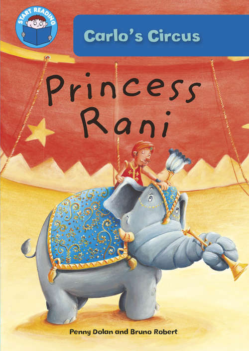 Book cover of Princess Rani: Carlo's Circus: Princess Rani (Start Reading: Carlo's Circus #7)